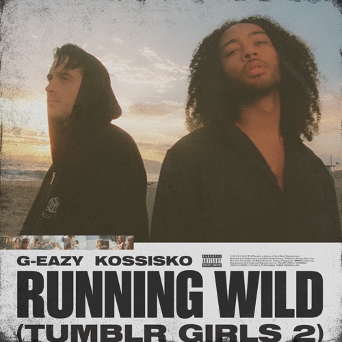 G Eazy Running Wild Tumblr Girls 2 Feat Kossisko Single Itunes Plus Aac M4a Plus 