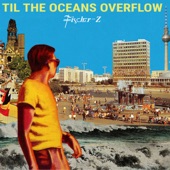 Til the Oceans Overflow artwork