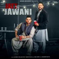 Jatt Te Jawani (feat. Karan Aujla) - Single by Dilpreet Dhillon album reviews, ratings, credits
