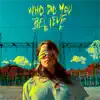 Stream & download Who Do You Believe - Single
