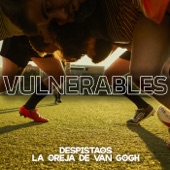 Vulnerables (feat. La Oreja de Van Gogh) artwork