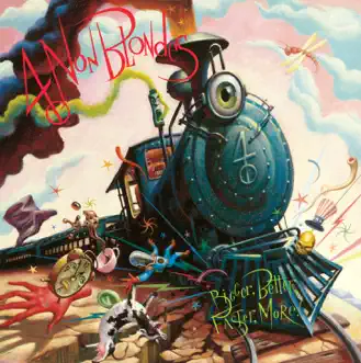 Bigger, Better, Faster, More! by 4 Non Blondes album reviews, ratings, credits