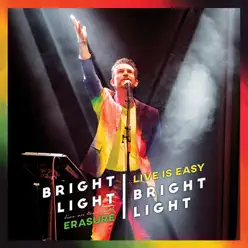 Live is Easy - On Tour with Erasure - Bright Light Bright Light