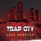 Bad Behaviour - Trap City (US) lyrics