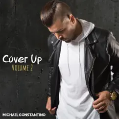 Cover up Volume 2 by Michael Constantino album reviews, ratings, credits