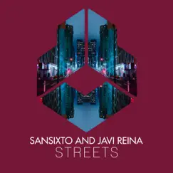 Streets - Single by Sansixto & Javi Reina album reviews, ratings, credits
