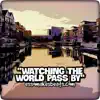 Watching the World Pass By (Instrumental) - Single album lyrics, reviews, download