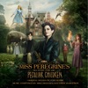 Miss Peregrine's Home for Peculiar Children (Original Motion Picture Score)