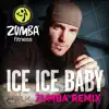 Ice Ice Baby (Zumba Remix) - Single album lyrics, reviews, download