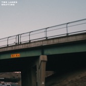 TWO LANES - Drifting