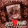 Pets Love Piano – Relaxing Piano Music for Yours Dogs, Cats and Other, Soothing Sounds, Gentle Piano, Calm Down Your Pets album lyrics, reviews, download