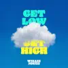 Stream & download Get Low, Get High - Single