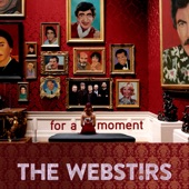 The Webstirs - For a Moment