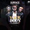 Your Body (feat. Henry Knight & 1Da Banton) - Surface lyrics