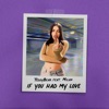 If You Had My Love (feat. Milan) - Single