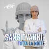 tutta la notte by sangiovanni iTunes Track 2