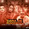 Stream & download Cara de Bandido (feat. Iaedd, Vininho Malicia, Mc Dricka & MC Talibã) - Single