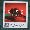 Rise (feat. Jack & Jack) [Jonas Blue & Eden Prince Club Mix] song lyrics