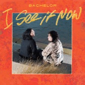 Bachelor - I See It Now (feat. Jay Som & Palehound)