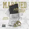 Married My Stick (feat. Tak3n) - Single album lyrics, reviews, download