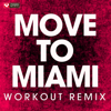 Move To Miami (Workout Remix) - Power Music Workout