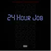 24 Hour Job (feat. Made Man & BigMoney Rod) - Single album lyrics, reviews, download