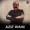 Shax - Aziz Waisi lyrics