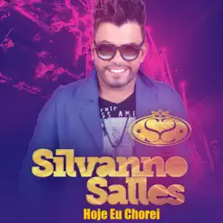 Hoje Eu Chorei (Fotos e Lembranças) - Single - Silvanno Salles Hoje Eu Chorei (Fotos e Lembranças) - Single - Silvanno Salles