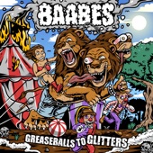 BAABES - Greaseballs to Glitters