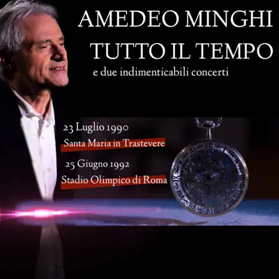 Tutto il tempo (E due indimenticabili concerti) - Amedeo Minghi