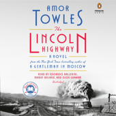 The Lincoln Highway: A Novel (Unabridged) - Amor Towles Cover Art