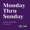 Monday Thru Sunday (feat. Seddy Hendrinx) - Single album lyrics, reviews, download