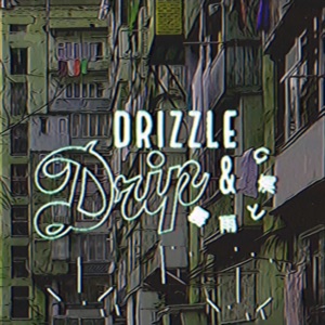 Drizzle & Drip - Single