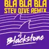 Bla Bla Bla (Stev Dive Remix) - Single album lyrics, reviews, download