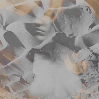 Love Let Me Go - More Than Life Love Let Me Go - More Than Life