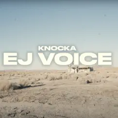 Ej Voice - Single by Knocka album reviews, ratings, credits