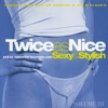 Twice as Nice: Sexy & Stylish