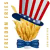 Freedom Fries - Single album lyrics, reviews, download