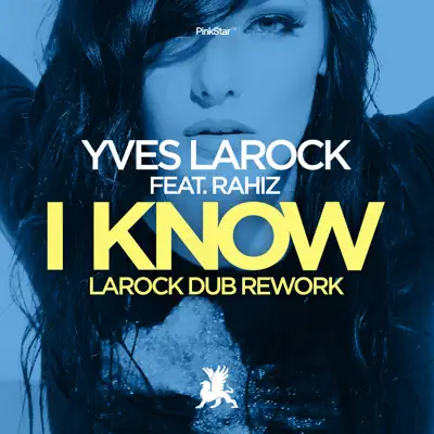 I Know (Larock Dub Rework) [feat. Rahiz] - Single - Yves Larock
