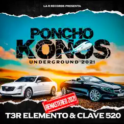 Poncho Konos (Remastered 2021) [feat. Clave 520] - Single by T3r Elemento album reviews, ratings, credits
