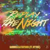 Replay the Night (feat. Nytrix) - Single album lyrics, reviews, download