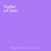 Ruth de la Cruz - Él Es Jesús