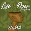 Nesbeth - Life over Everything