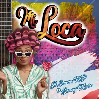 Mi Loca - Single by El Souna RD & Seney Music album reviews, ratings, credits