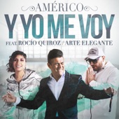 Y Yo Me Voy (feat. Rocío Quiroz & Arte Elegante) artwork
