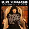 Eliso Virsaladze Plays Schumann & Chopin album lyrics, reviews, download