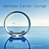 Wellness Center Lounge – The Perfect Playlist for Luxury Spa and Wellness Center Waiting Room and Reception