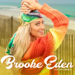 Got No Choice - Single by Brooke Eden album reviews, ratings, credits