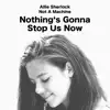 Nothing's Gonna Stop Us Now - Single album lyrics, reviews, download