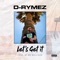 Let's Get It - D-Rymez lyrics